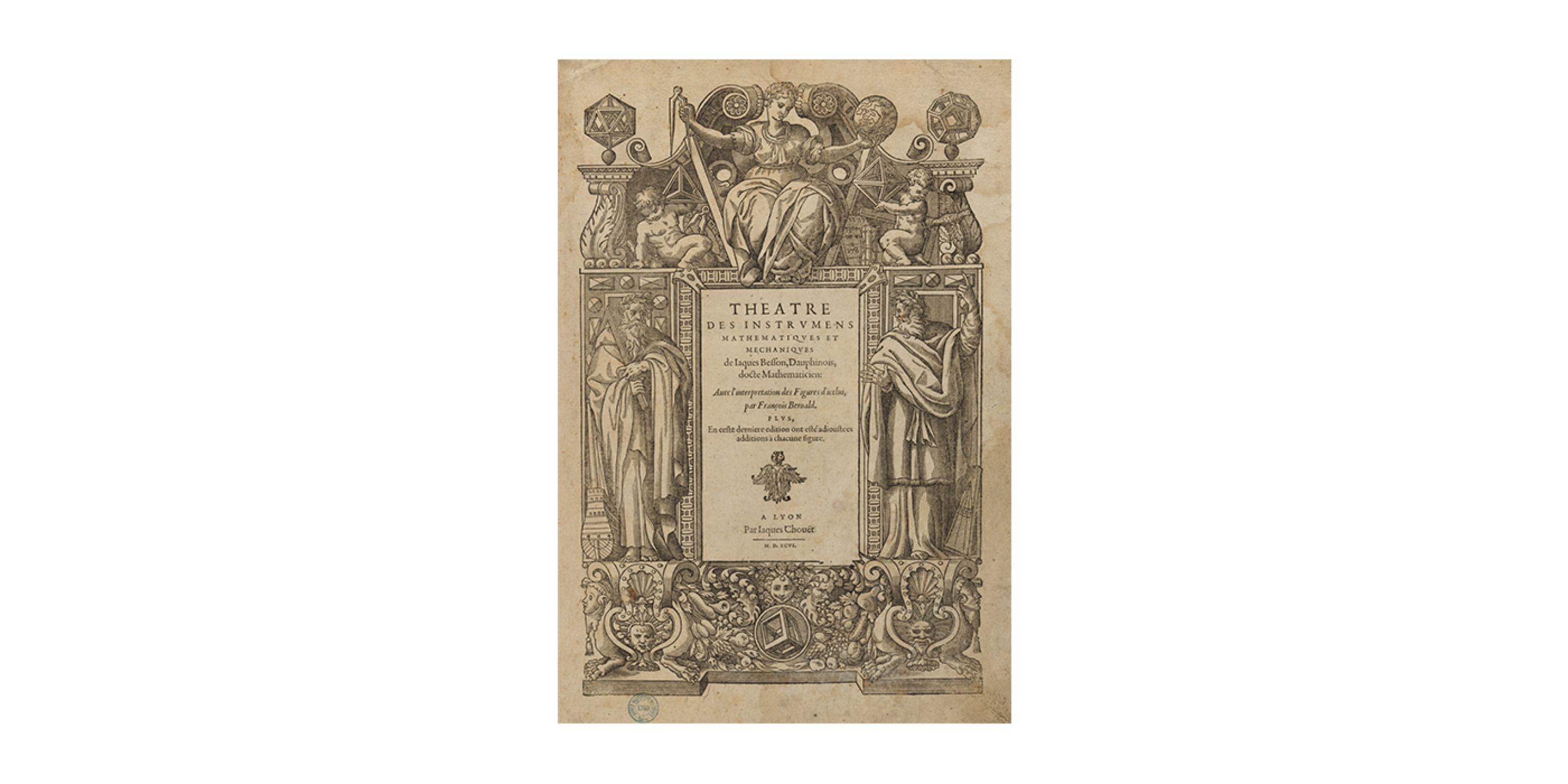 Jacques Besson, François Béroalde de Verville, Jacques Choüet, *Théâtre des instrumens mathématiques et méchaniques*, Lyon, 1596. © © musée des Tissus – Pierre Verrier